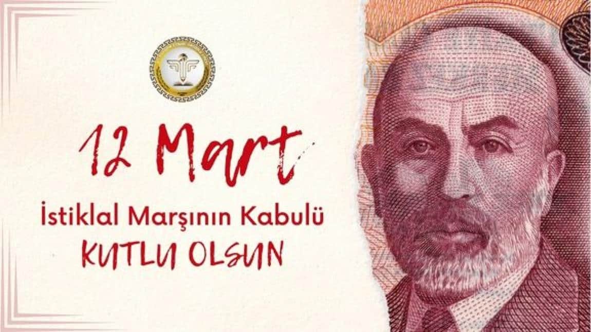 12 MART İSTİKLAL MARŞININ KABULÜ VE M.AKİF ERSOY'U ANMA GÜNÜ